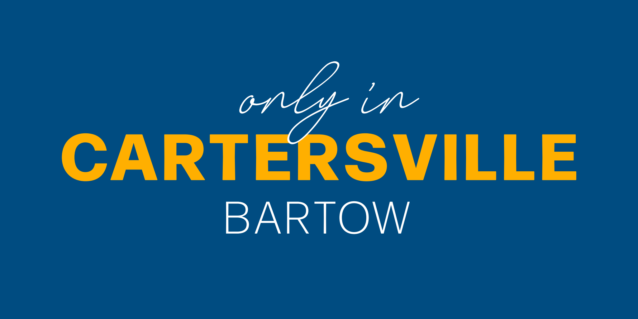 Only in Cartersville Bartow Convention and Visitors Bureau logo